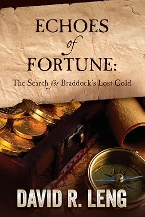 Cover of Echoes of Fortune: The Search for Braddock's Lost Gold by David R. Leng